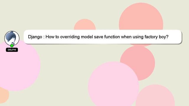Django : How to overriding model save function when using factory boy? смотреть онлайн