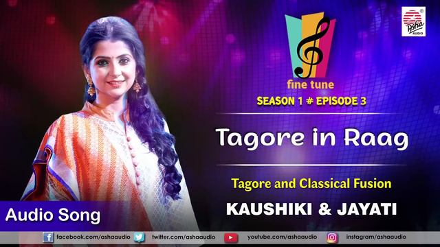 Tagore in Raag Audio Song| Kaushiki & Jayati | Fine Tune Season 1 | Classical & Tagore Fusion смотреть онлайн