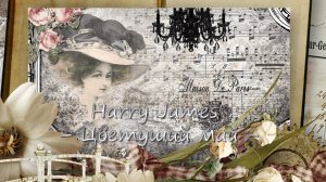 Harry James  Цветущий май  *