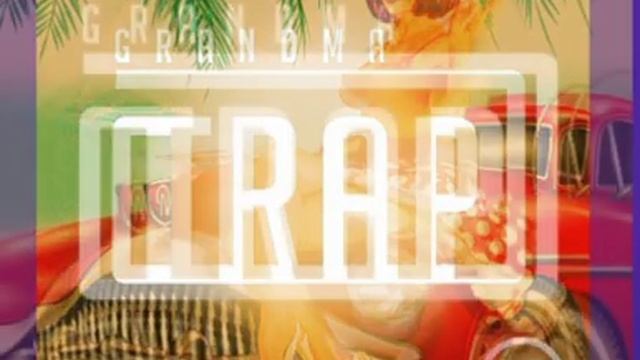 GRANDMA TRAP (GROOVY LOOPS - TRAP) смотреть онлайн
