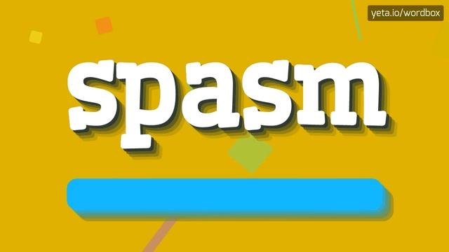 SPASM - HOW TO PRONOUNCE SPASM? #spasm