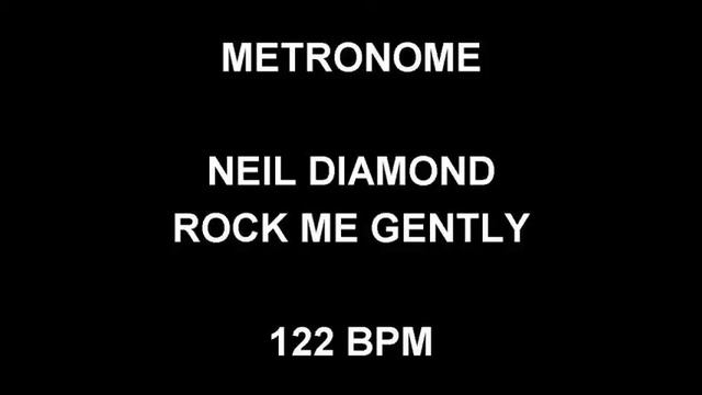 METRONOME 122 BPM Neil Diamond ROCK ME GENTLY