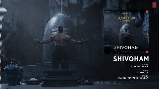 Shivoham (Hindi) Adipurush | Prabhas | Ajay - Atul | Manoj Muntashir Shukla | Om Raut | Bhushan K