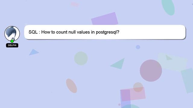 SQL : How to count null values in postgresql? смотреть онлайн