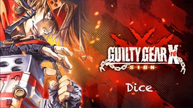 Guilty Gear Xrd -SIGN- OST Dice смотреть онлайн