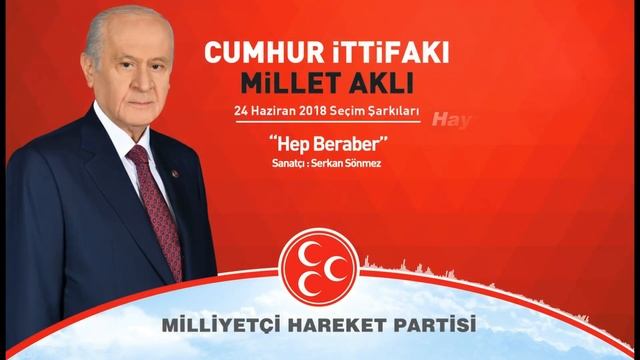 Hep Beraber - MHP 24 Haziran 2018 Seçim Şarkıları смотреть онлайн