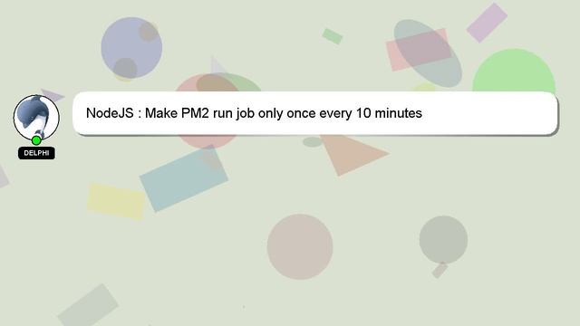 NodeJS : Make PM2 run job only once every 10 minutes смотреть онлайн