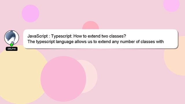JavaScript : Typescript: How to extend two classes? смотреть онлайн