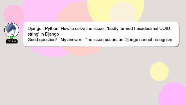 Django : Python: How to solve the issue : 'badly formed hexadecimal UUID string' in Django смотреть онлайн