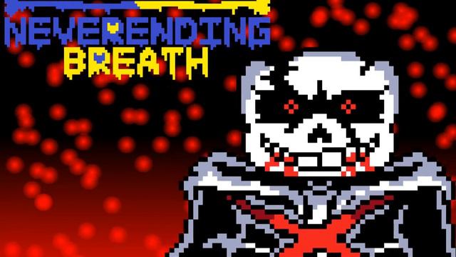 Undertale Neverending Breath Enigmatic Determination. смотреть онлайн