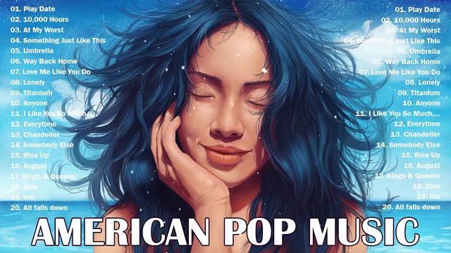 Top American Pop Music 2021- Hits American Pop Songs -Top English Pop Songs - Hits English Pop Musi смотреть онлайн