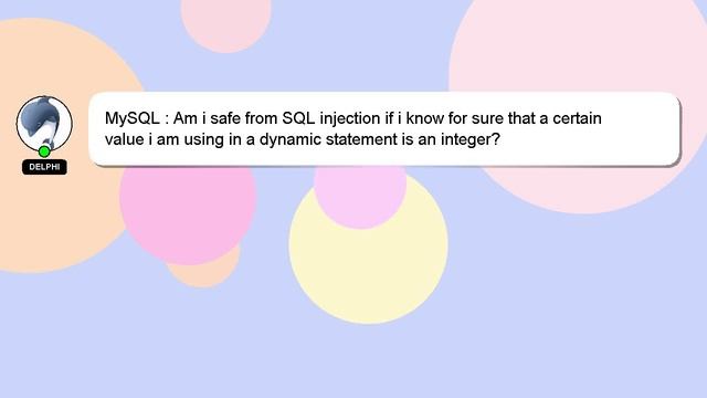 MySQL : Am i safe from SQL injection if i know for sure that a certain value i am using in a dynami смотреть онлайн