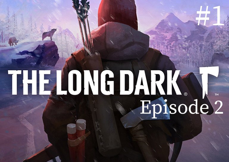 The Long Dark ✮ Episode 2✮ Дом зверолова. #1 смотреть онлайн