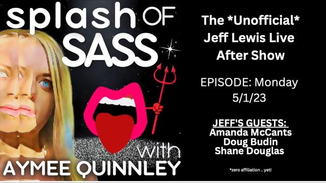 Splash of Sass - The Unofficial Jeff Lewis Live After Show for 5/1/23 смотреть онлайн