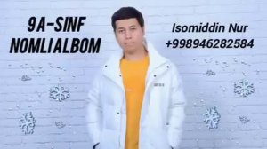 Isomiddin Nur 9 A-Sinf nomli albom dasturi