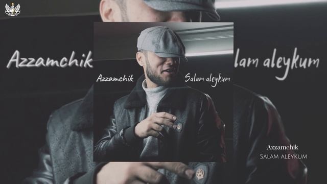 Azzamchik - Salam Aleykum