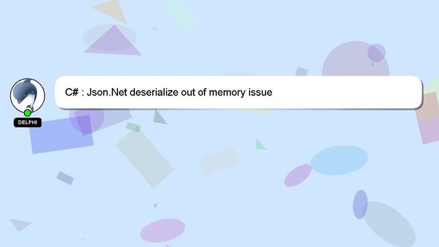 C# : Json.Net deserialize out of memory issue смотреть онлайн