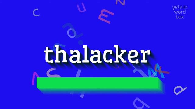 How to say "thalacker"! (High Quality Voices) смотреть онлайн