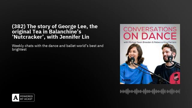 (382) The story of George Lee, the original Tea in Balanchine's 'Nutcracker', with Jennifer Lin смотреть онлайн