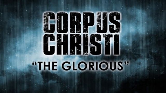 Corpus Christi - The Glorious *DEMO* смотреть онлайн
