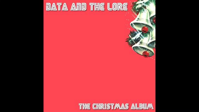 Data and the Lore -- "The Christmas Time Song" (Studio Demo) смотреть онлайн