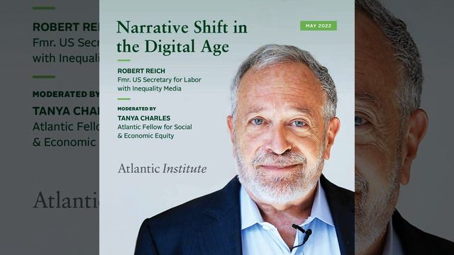 Robert Reich | Narrative Shift in the Digital Age смотреть онлайн