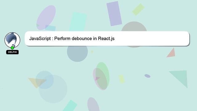JavaScript : Perform debounce in React.js смотреть онлайн