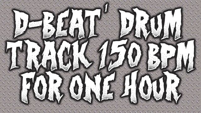D BEAT DRUM TRACK - 150BPM - ONE HOUR!