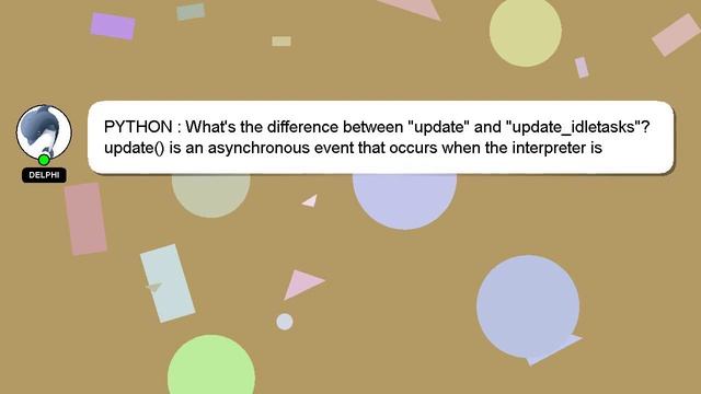 PYTHON : What's the difference between "update" and "update_idletasks"? смотреть онлайн