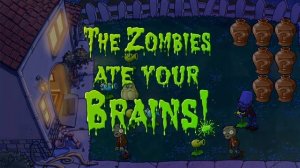 Plants vs. Zombies The Zombies Ate Your Brains