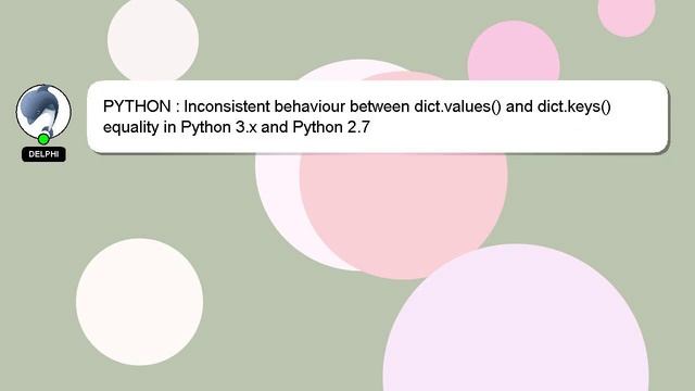 PYTHON : Inconsistent behaviour between dict.values() and dict.keys() equality in Python 3.x and Py смотреть онлайн