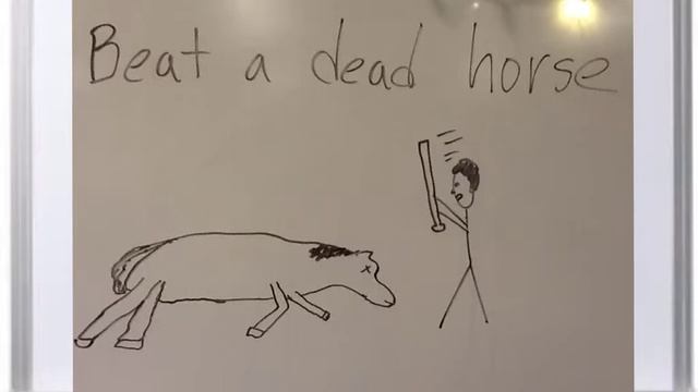 Beat a dead horse Idiom смотреть онлайн