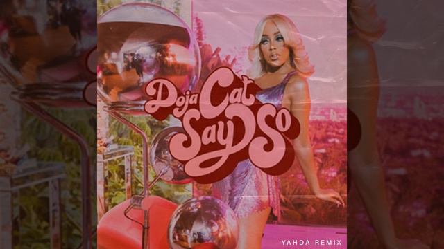 Doja Cat- Say So (Yahda Chilled Trap Remix) смотреть онлайн