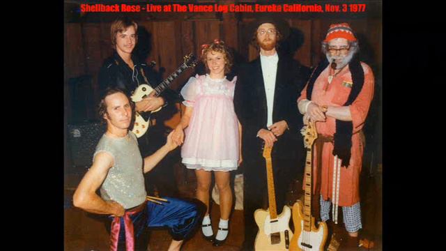 Shellback Rose - Live At The Vance Log Cabin 1/3, Eureka California, 1977 смотреть онлайн