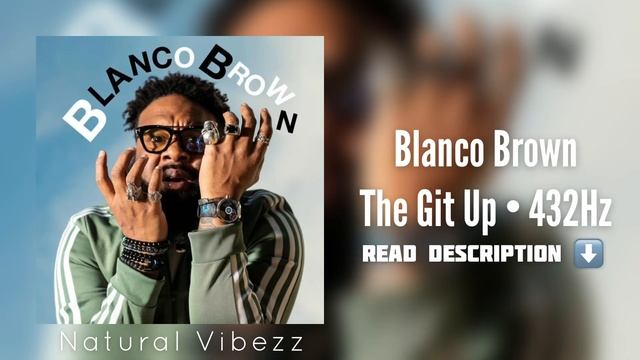 (432Hz) Blanco Brown - The Git Up смотреть онлайн