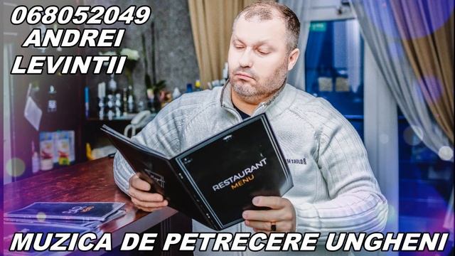Muzica De Petrecere Moldoveneasca  Ungheni Cu Andrei Levintii,tel;068052049/