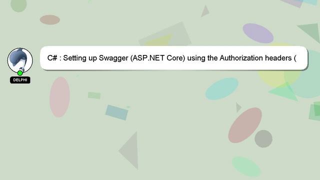 C# : Setting up Swagger (ASP.NET Core) using the Authorization headers (Bearer) смотреть онлайн