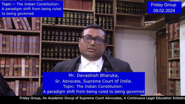 Devashish Bharuka, Sr Adv. Topic-The Indian Constitution: A Shift from Being Ruled to Being Governe смотреть онлайн
