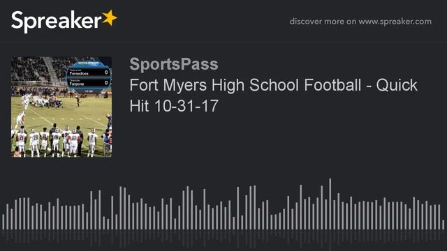 Fort Myers High School Football - Quick Hit 10-31-17 смотреть онлайн