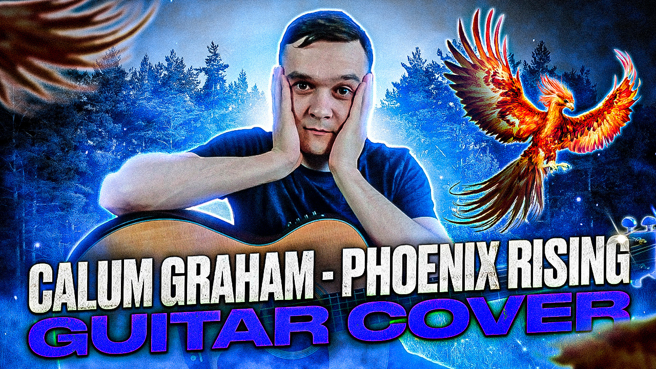 Calum Graham - Phoenix Rising (Fingerstyle Guitar Cover) смотреть онлайн
