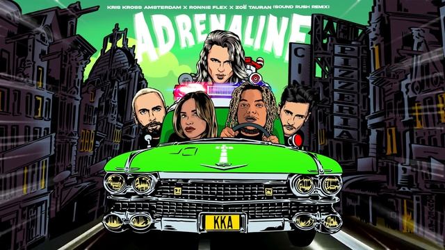 Kris Kross Amsterdam x Ronnie Flex x Zoë Tauran - Adrenaline (Sound Rush Remix) смотреть онлайн