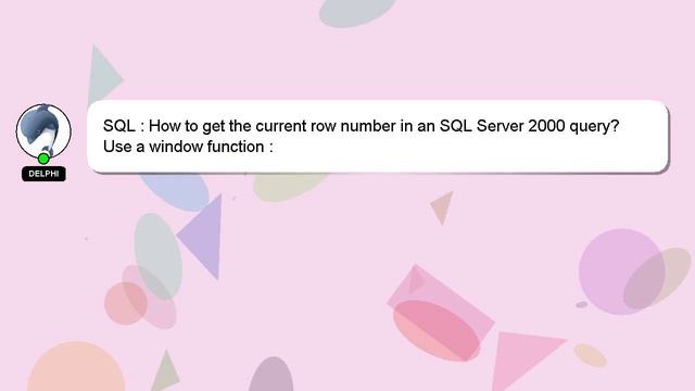 SQL : How to get the current row number in an SQL Server 2000 query? смотреть онлайн
