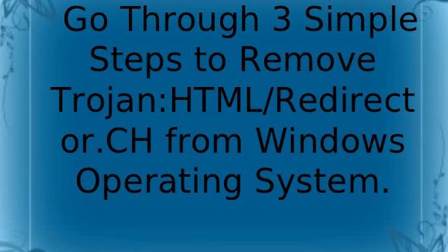 Trojan:HTML/Redirector.CH : Delete Trojan:HTML/Redirector.CH virus completely смотреть онлайн