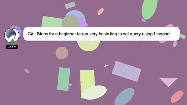C# : Steps for a beginner to run very basic linq to sql query using Linqpad смотреть онлайн