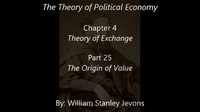 William Stanley Jevons: The Theory of Political Economy: Chapter 4: Part 25 смотреть онлайн