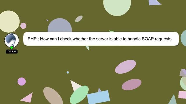 PHP : How can I check whether the server is able to handle SOAP requests смотреть онлайн