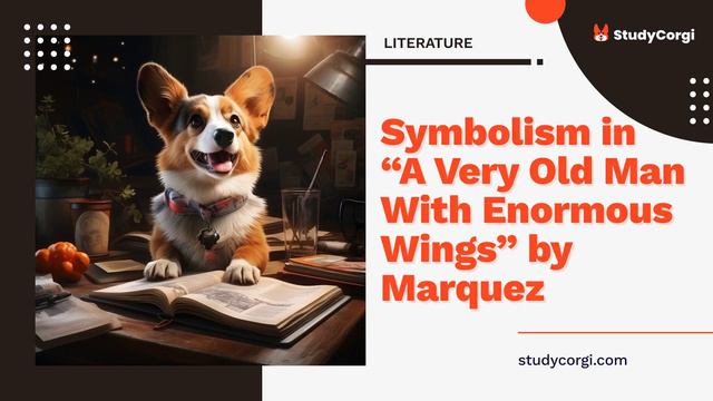 Symbolism in “A Very Old Man With Enormous Wings” by Marquez - Essay Example смотреть онлайн