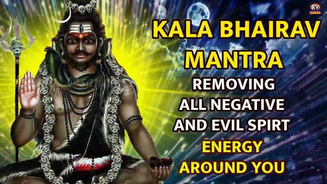 Kaal Bhairav Mantra | Mantra To Remove Negative Energy And Evil Spirit | Protection From Black Magi смотреть онлайн