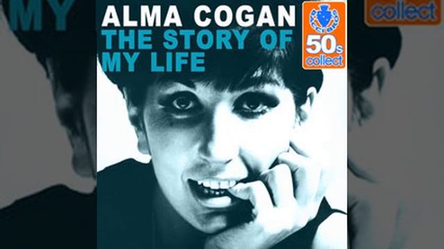 Alma Cogan : The Story Of My Life смотреть онлайн