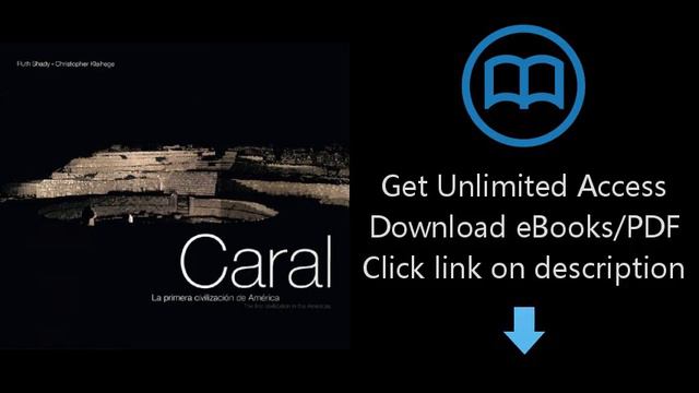 Download Caral: The First Civilization in the Americas: La primera civilizacion de America PDF смотреть онлайн